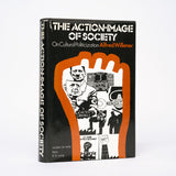 The Action-Image of Society: On Cultural Politicization - Willener, Alfred