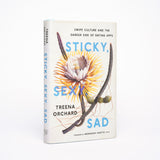 Sticky, Sexy, Sad: Swipe Culture and the Darker Side of Dating Apps - Orchard, Treena
