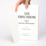 Our Expectations: A History of Brantford's Labour Movement - Kelly, Elizabeth