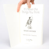 It's Never the Things You Think - Gesner, Susan; Scott-Grimes, Cailleah (illustrations); Frey, Cressida (illustrations)