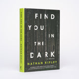 Find You in the Dark - Ripley, Nathan; Ruthnum, Naben