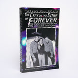 The City on the Edge of Forever: The Original Teleplay that Became the Classic Star Trek Episode - Ellison, Harlan