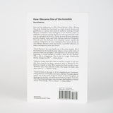 How I Became One of the Invisible (New Edition) - Rattray, David; Kraus, Chris (editor); Dewhurst, Robert (introduction); Kushner, Rachel (afterword)