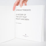 Unbuilt Toronto: A History of the City That Might Have Been (The City That Might Have Been, 1) - Osbaldeston, Mark