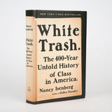 White Trash: The 400-Year Untold History of Class in America - Isenberg, Nancy