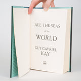 All the Seas of the World - Kay, Guy Gavriel