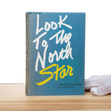 Look to the North Star: A Life of William King - Ullman, Victor