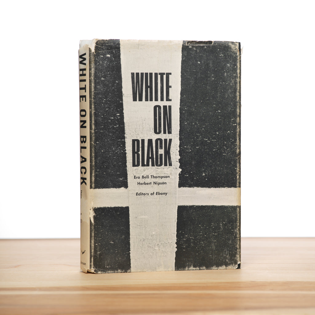 White on Black: The views of twenty-two white Americans on the Negro - Thompson, Era Bell; Nipson, Herbert (editors)