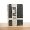 White on Black: The views of twenty-two white Americans on the Negro - Thompson, Era Bell; Nipson, Herbert (editors)