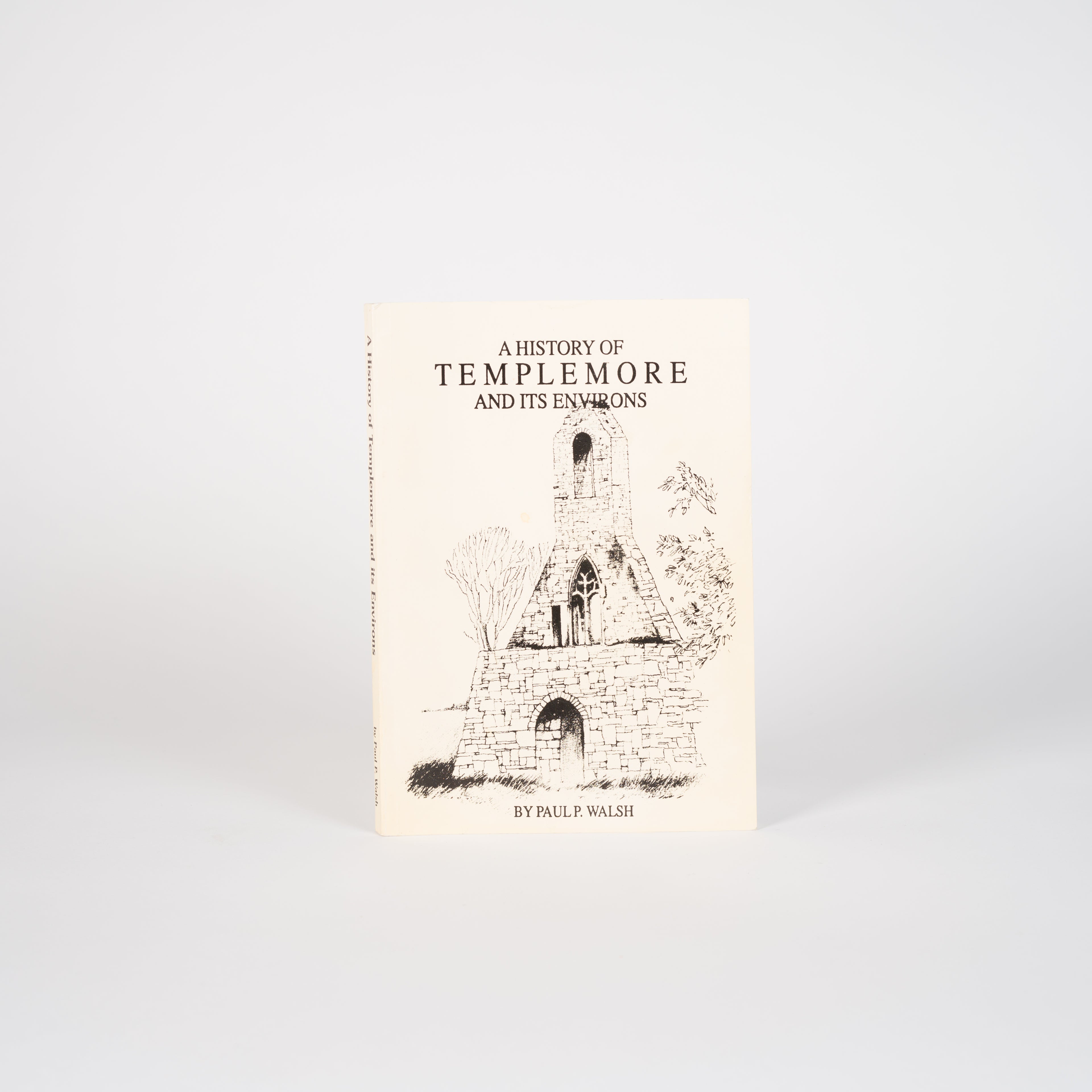 A History of Templemore and Its Environs - Walsh, Paul P.