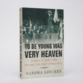 To Be Young Was Very Heaven: Women in New York Before the First World War - Adickes, Sandra E.