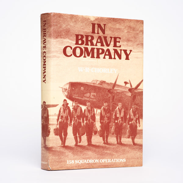 In Brave Company: 158 Squadron Operations - Chorley, W. R.