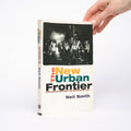 The New Urban Frontier: Gentrification and the Revanchist City - Smith, Neil