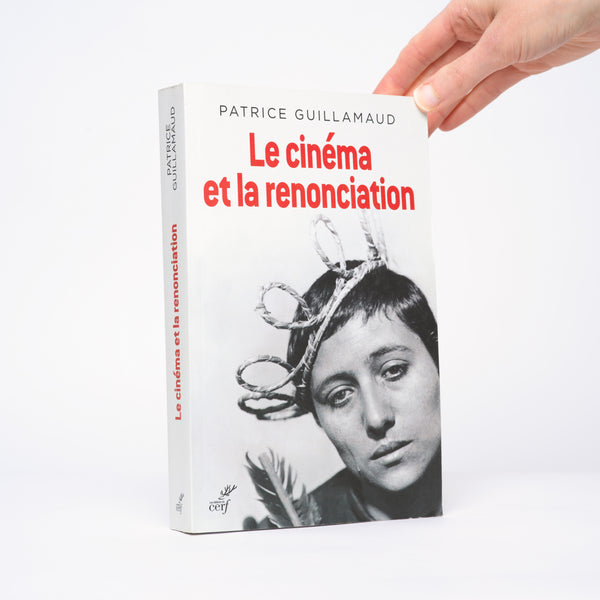 Le cinéma et la renonciation - Guillamaud, Patrice