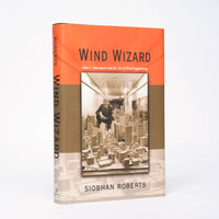 Wind Wizard: Alan G. Davenport and the Art of Wind Engineering - Roberts, Siobhan