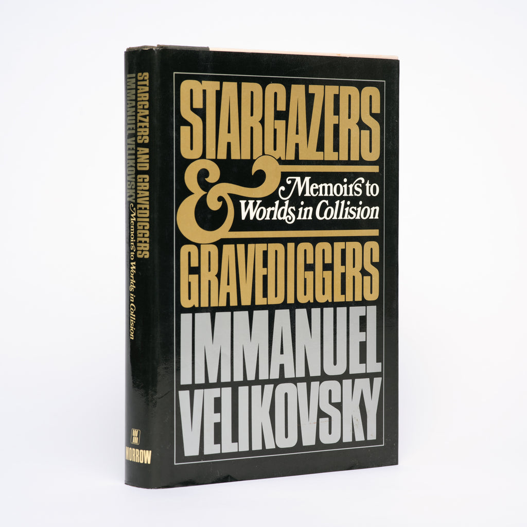 Stargazers and Gravediggers: Memoirs to Worlds in Collision - Velikovsky, Immanuel