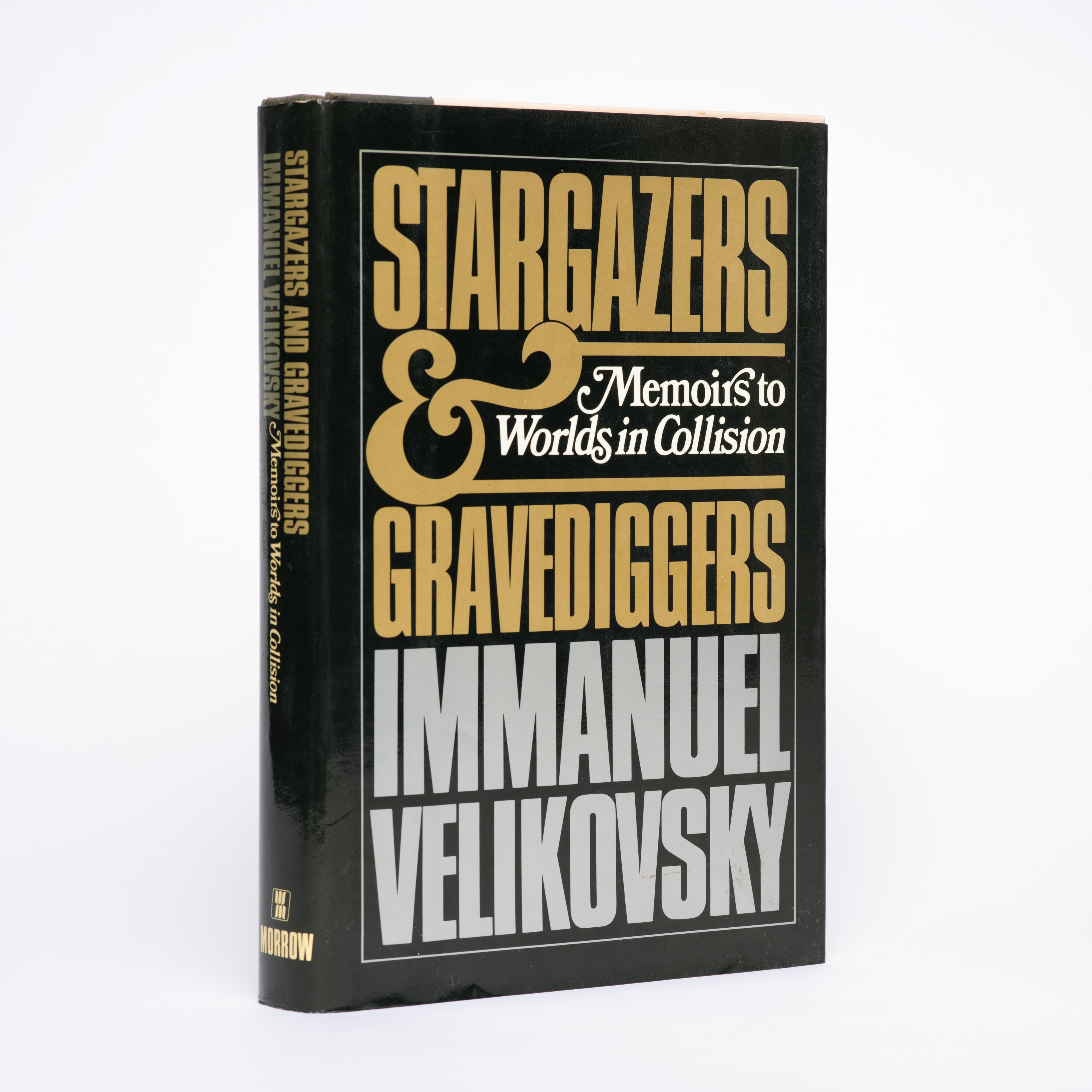 Stargazers and Gravediggers: Memoirs to Worlds in Collision - Velikovsky, Immanuel