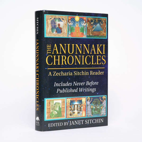 The Anunnaki Chronicles: A Zecharia Sitchin Reader - Sitchin, Zecharia; Sitchin, Janet (editor)