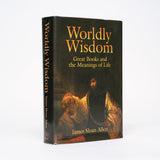 Worldly Wisdom: Great Books and the Meanings of Life - Allen, James Sloan