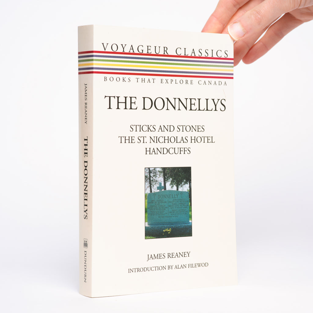 The Donnellys (Sticks and Stones; The St. Nicholas Hotel; Handcuffs) [Voyageur Classics #9] - Reaney, James; Filewod, Alan (introduction)