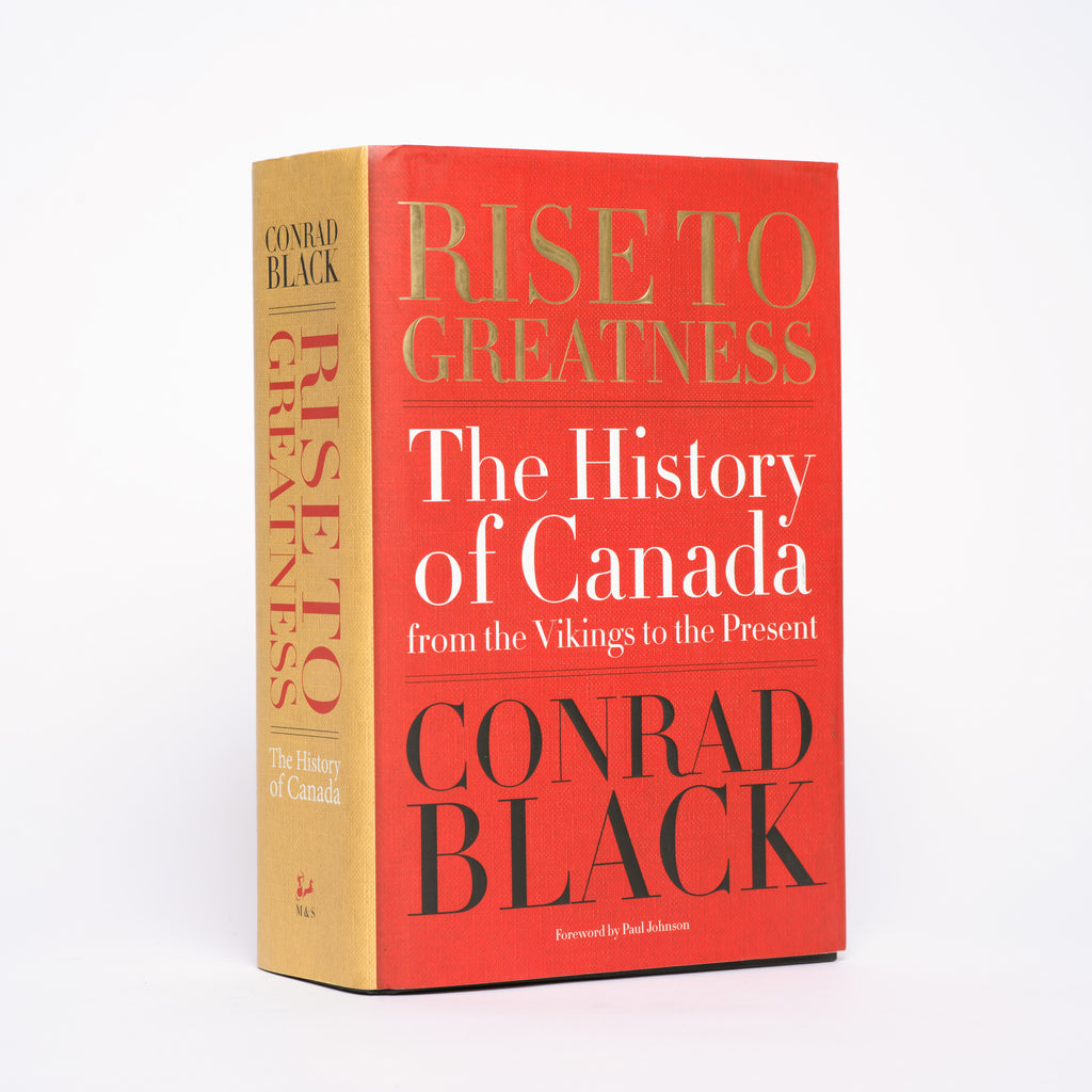 Rise to Greatness: The History of Canada From the Vikings to the Present - Black, Conrad