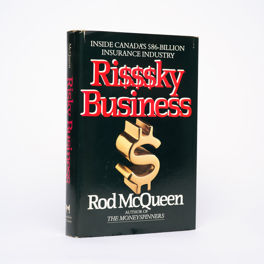 Risky Business: Inside Canada's $86-Billion Insurance Industry - McQueen, Rod