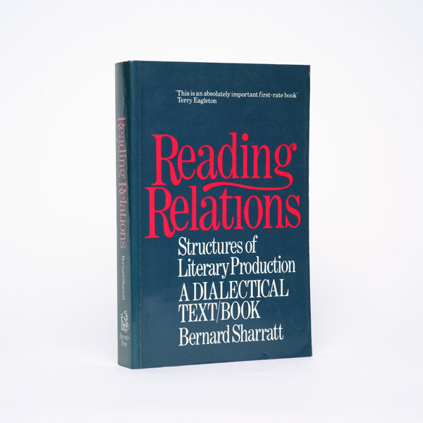 Reading Relations: Structures of Literary Production (A Dialectical Text/Book) - Sharratt, Bernard
