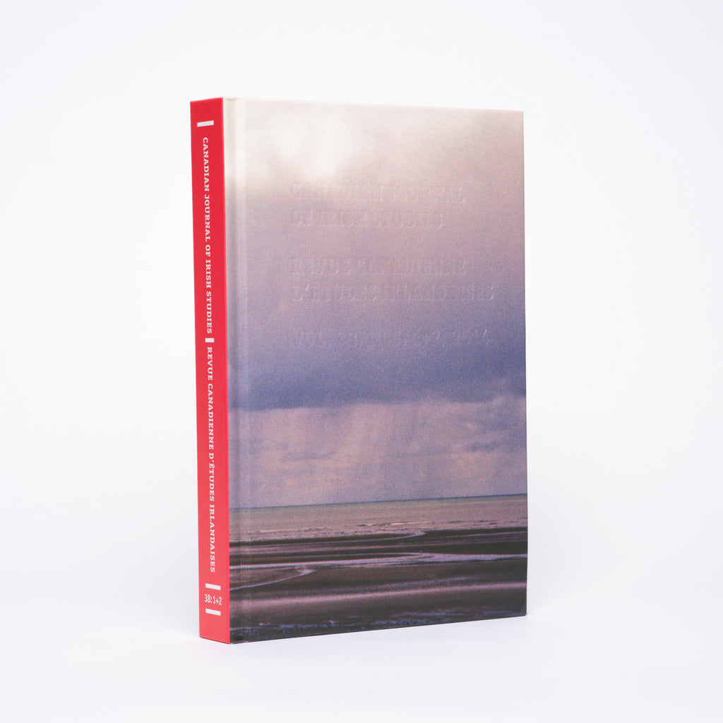 Canadian Journal of Irish Studies, Vol. 38, Nos. 1+2, 2014