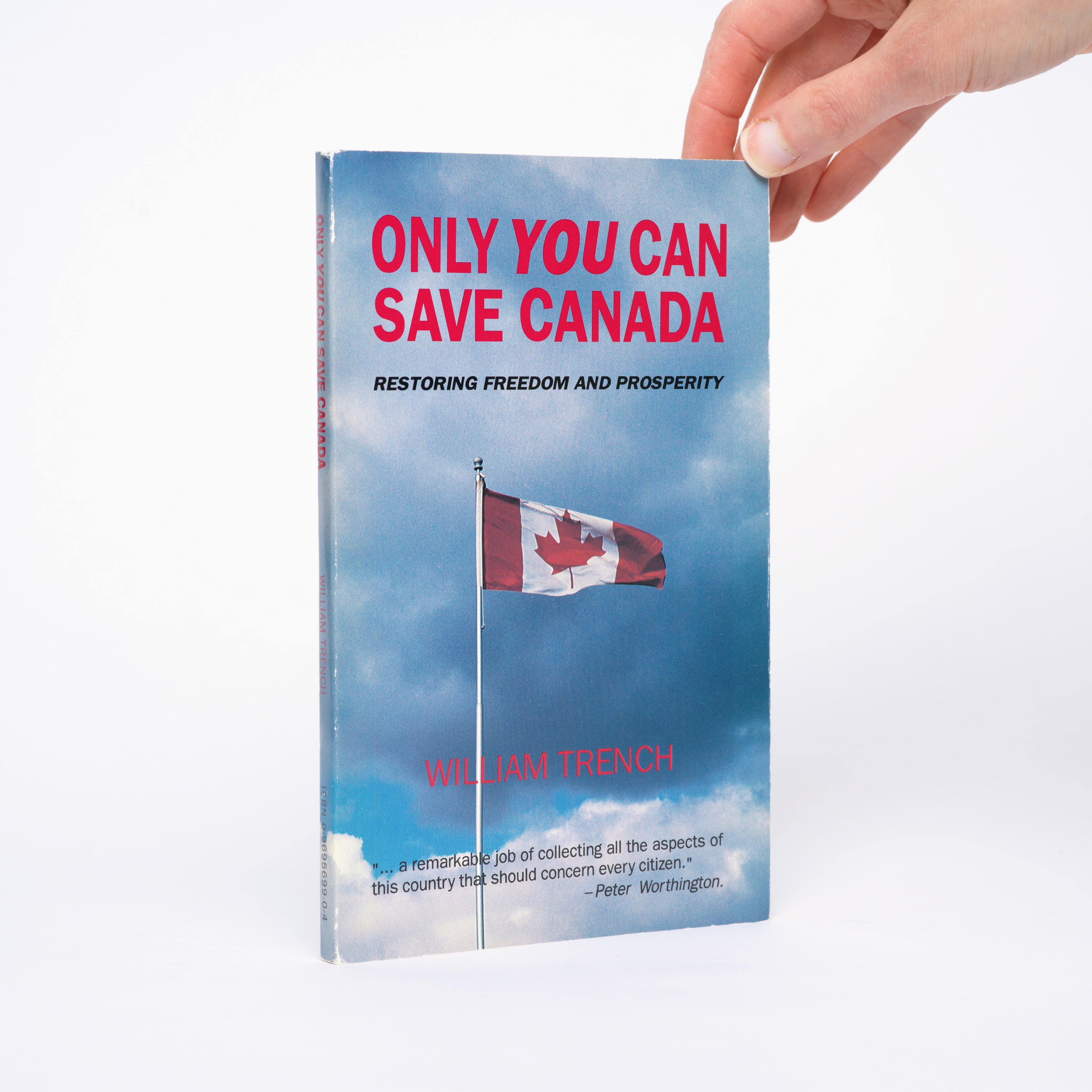 Only You Can Save Canada: Restoring Freedom and Prosperity - Trench, William