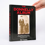 The Donnelly Album: The Complete and Authentic Account of Canada's Famous Feuding Family - Fazakas, Ray