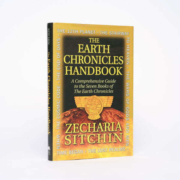 The Earth Chronicles Handbook: A Comprehensive Guide to the Seven Books of The Earth Chronicles - Sitchin, Zecharia