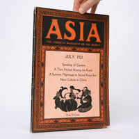 Asia: The American Magazine on the Orient - July, 1921 - Volume XX1 Number 7