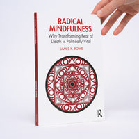 Radical Mindfulness - Rowe, James K.