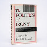 The Politics of Irony: Essays in Self-Betrayal - Conway, Daniel W.; Seery, John E. (editors)