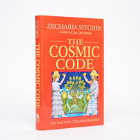 The Cosmic Code: The Sixth Book of The Earth Chronicles - Sitchin, Zecharia