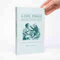A Civil Tongue: Justice, Dialogue, and the Politics of Pluralism - Kingwell, Mark