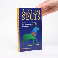 Aurum Solis Initiation Ceremonies & Inner Magical Techniques - Phillips, Osborne