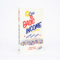 The Case for Basic Income: Freedom, Security, Justice - Swift, Jamie; Power, Elaine; Martin, Danielle (foreword)