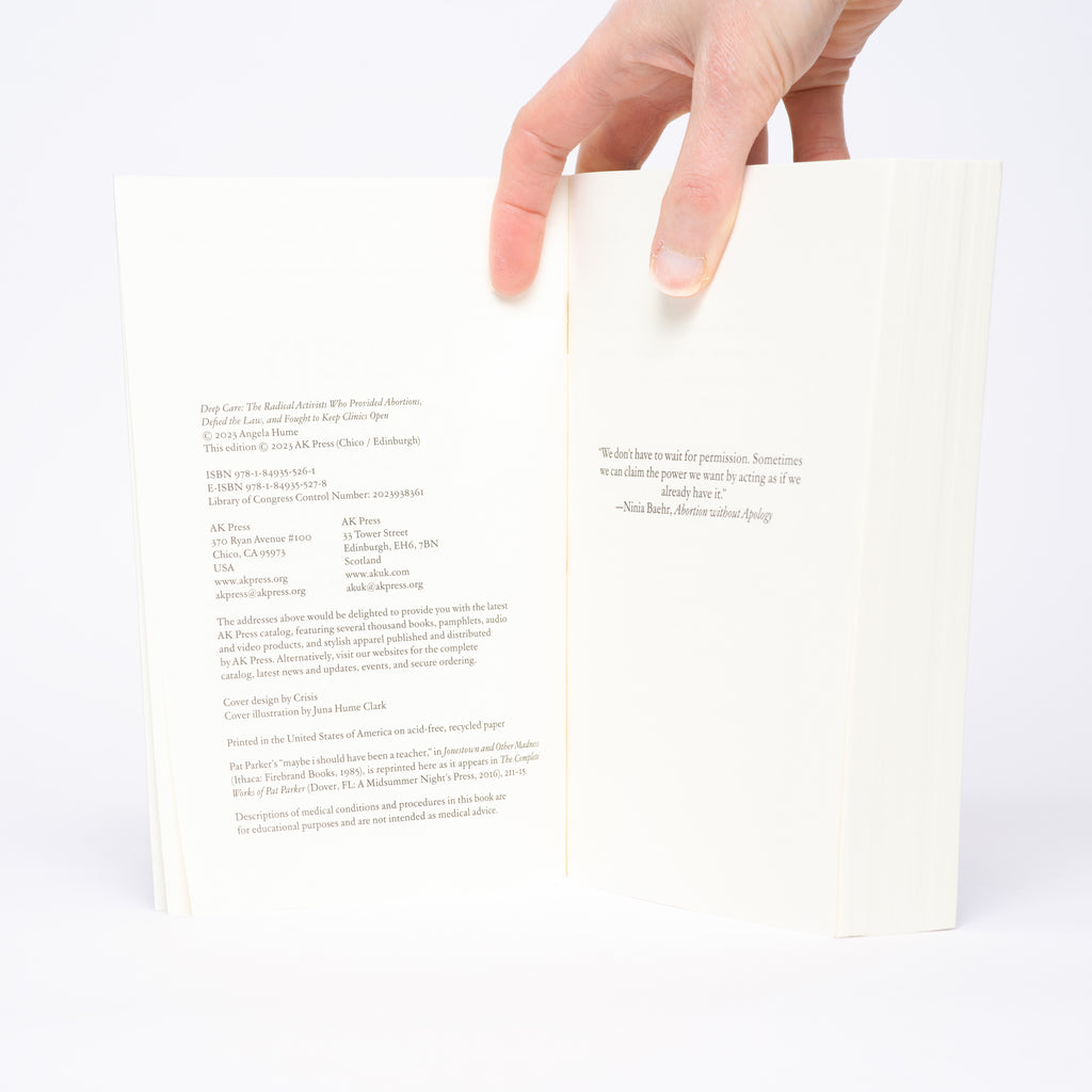 Deep Care: The Radical Activists Who Provided Abortions, Defied the Law, and Fought to Keep Clinics Open - Hume, Angela