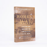 Women's War: Fighting and Surviving the American Civil War - McCurry, Stephanie