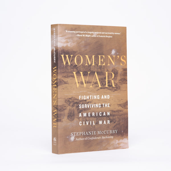 Women's War: Fighting and Surviving the American Civil War - McCurry, Stephanie