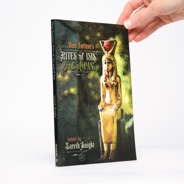 Dion Fortune's Rites of Isis and of Pan - Fortune, Dion; Knight, Gareth (editor)