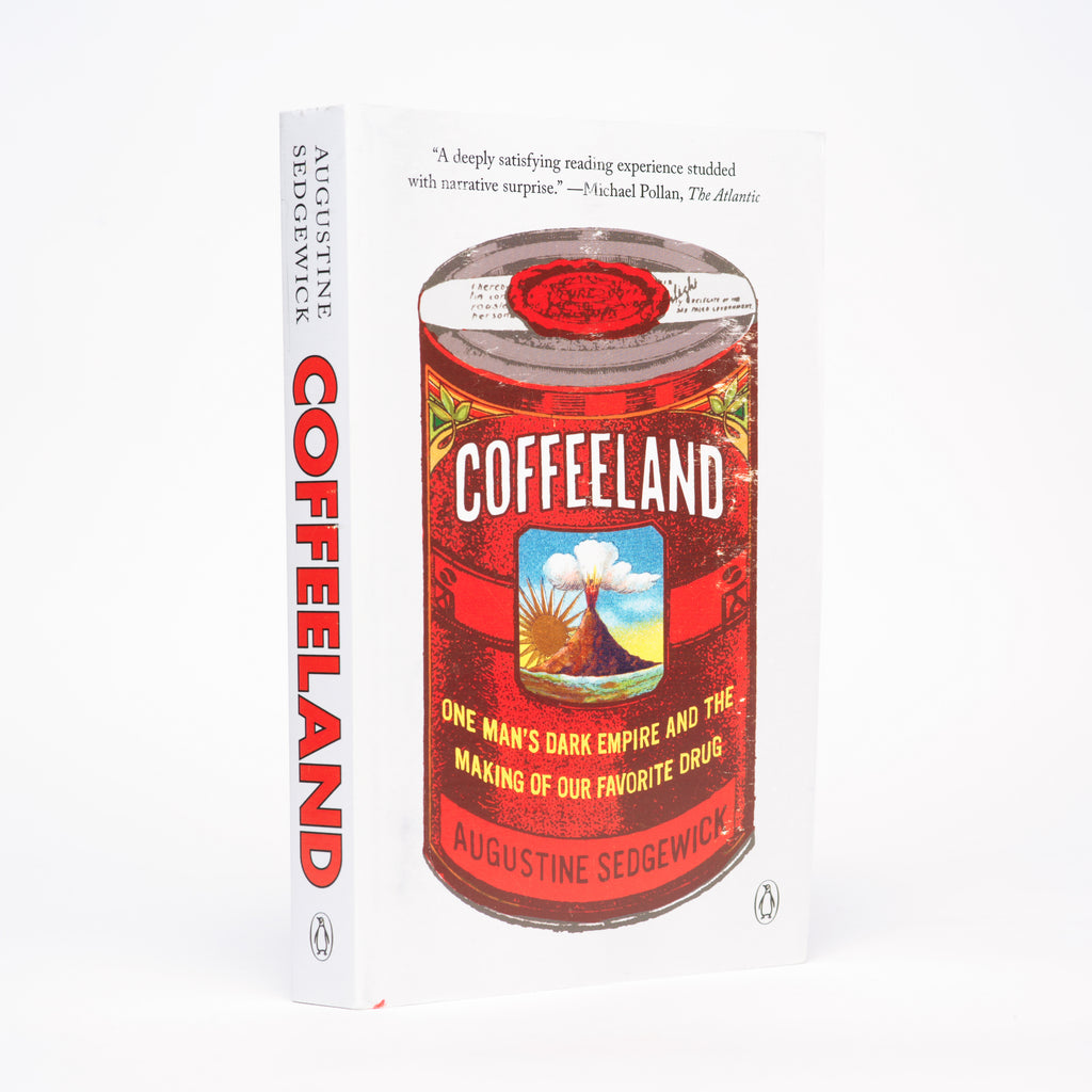 Coffeeland: One Man's Dark Empire and the Making of Our Favorite Drug