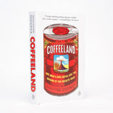 Coffeeland: One Man's Dark Empire and the Making of Our Favorite Drug