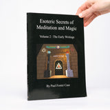 Esoteric Secrets of Meditation and Magic (The Early Writings, Volume 2) - Case, Paul Foster