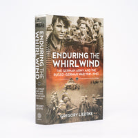 Enduring the Whirlwind: The German Army and the Russo-German War 1941-1943 (Wolverhampton Military Studies No. 21) - Liedtke, Gregory