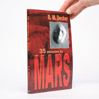 35 Minutes to Mars - Decker, R. M.