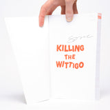 Killing the Wittigo: Indigenous Culture-Based Approaches to Waking Up, Taking Action, and Doing the Work of Healing - Methot, Suzanne