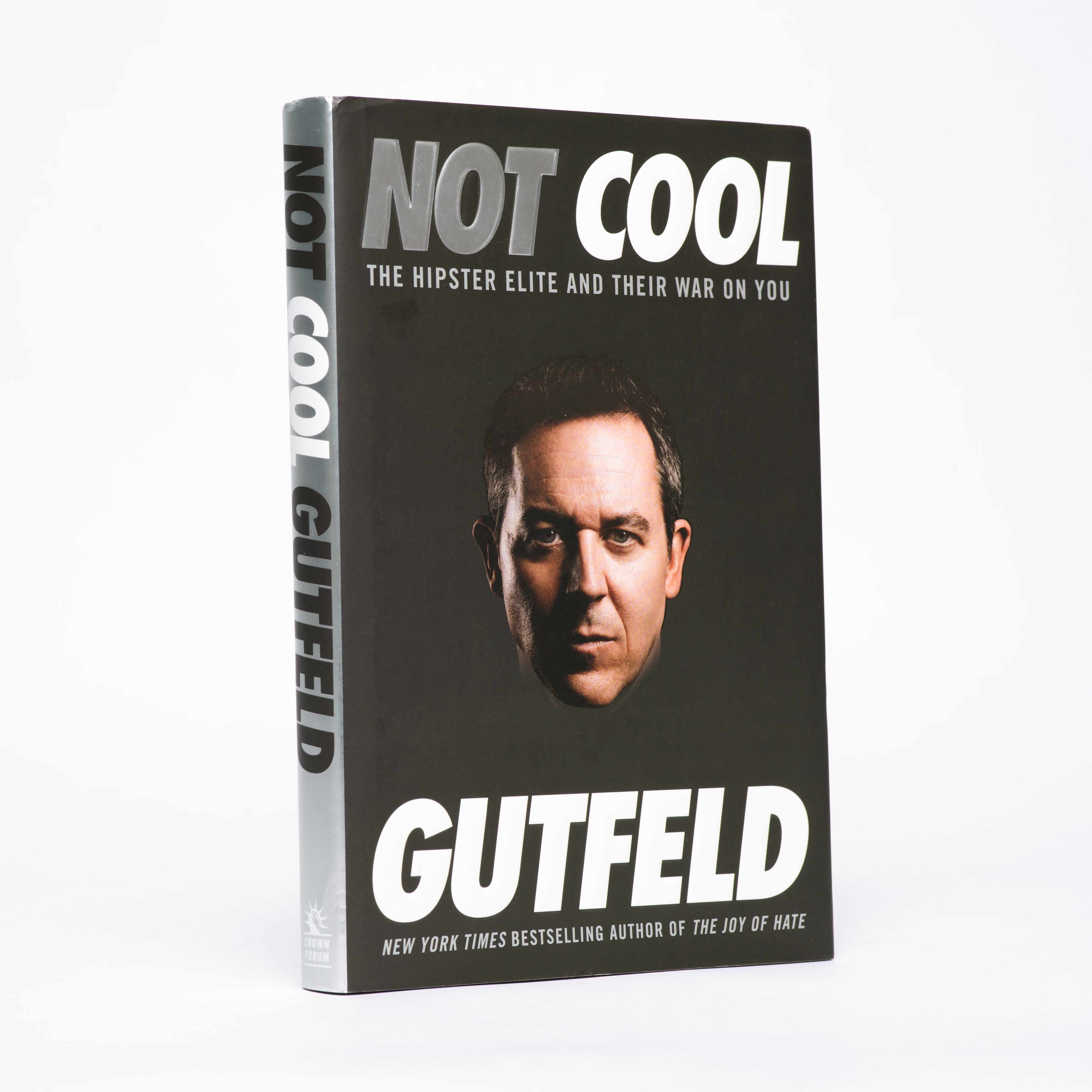 Not Cool: The Hipster Elite and Their War on You - Gutfeld, Greg (Signed)