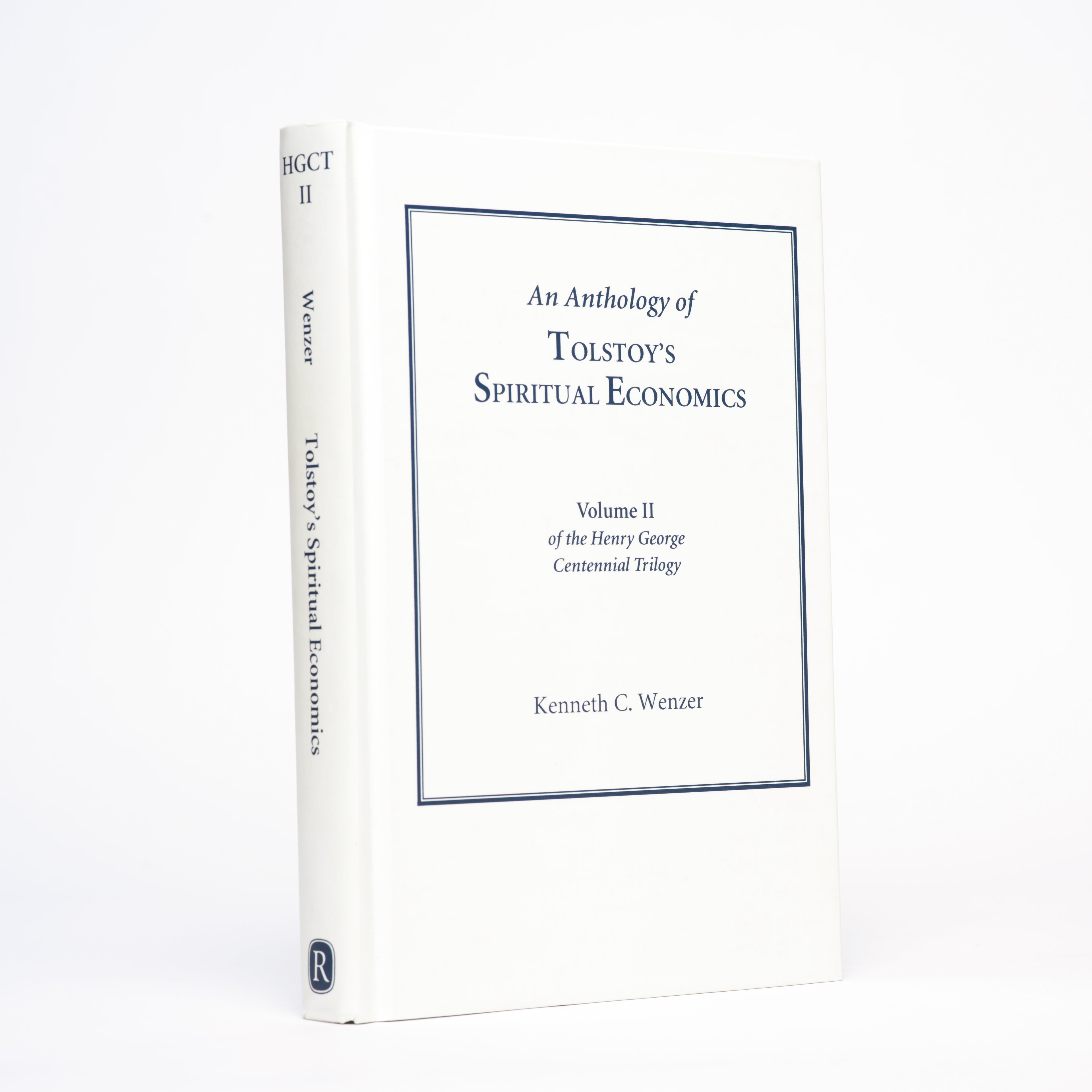 An Anthology of Tolstoy's Spiritual Economics (The Henry George Centennial Trilogy, Vol. 2) - Tolstoy, Leo; Wenzer, Kenneth C.